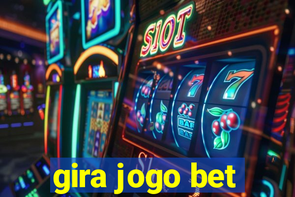 gira jogo bet